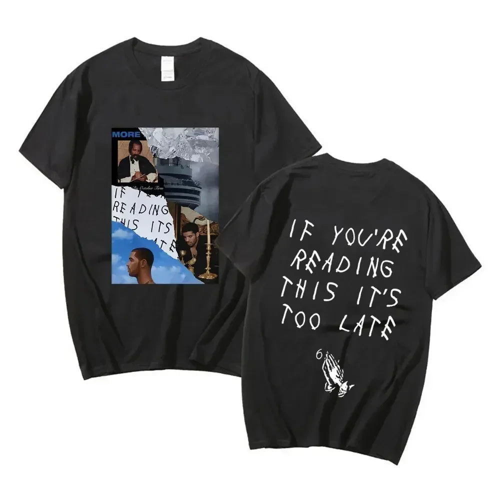 Rapper Drake T Shirt If You Are Reading This It Is Too Late Graphic Print Men's Hip Hop Punk Oversized Streetwear
